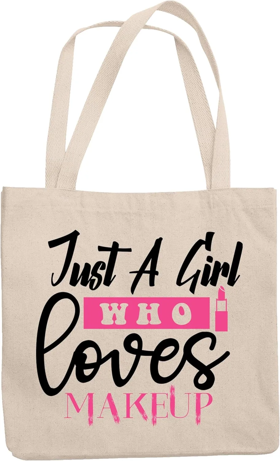 12oz Canvas Tote Bag - Just a Girl Who Loves Makeup Quote with Pink Lipstick Design - Beauty Themed Merch for Makeup Artist or Cosmetologist, Gift for Makeup Lovers & Beauticians