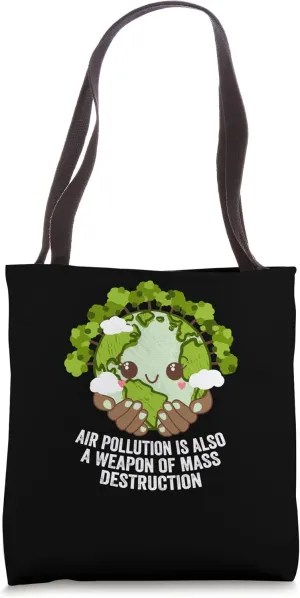 Air Pollution Weapon of Mass Destruction Nature Lover Tote Bag