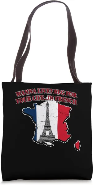 Beg for Your Life in FRENCH Funny Tourist Humor Traveler Tote Bag