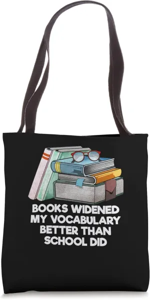 Books Widened My Vocabulary Bookworm Sayings Book Lover Tote Bag