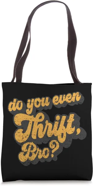 Do You Even Thrift Bro? Retro Thrift Garage Sale Thrifty Tote Bag