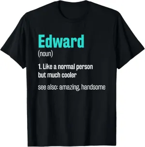 Edward Definition Funny First Name Humor Nickname T-Shirt