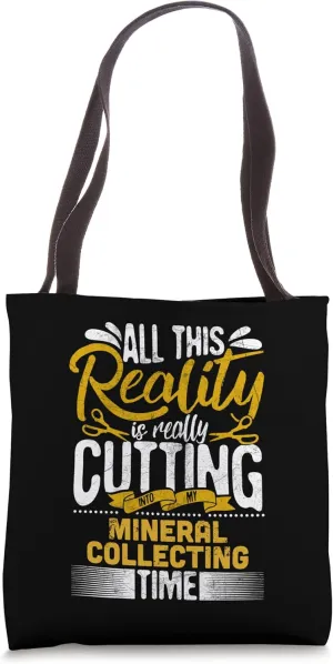 Funny Collect Minerals - Mineralogy Geologic Hobby Sayings Tote Bag