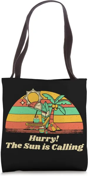 Hurry! The Sun is Calling Summer Trip Tropical Travel Beach Tote Bag