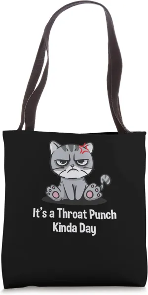 Its a Throat Punch Kinda Day Funny Sarcastic Humor Sarcasm Tote Bag