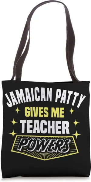 Jamaican Patty Gives Me Teacher Powers Funny Professor Humor Tote Bag