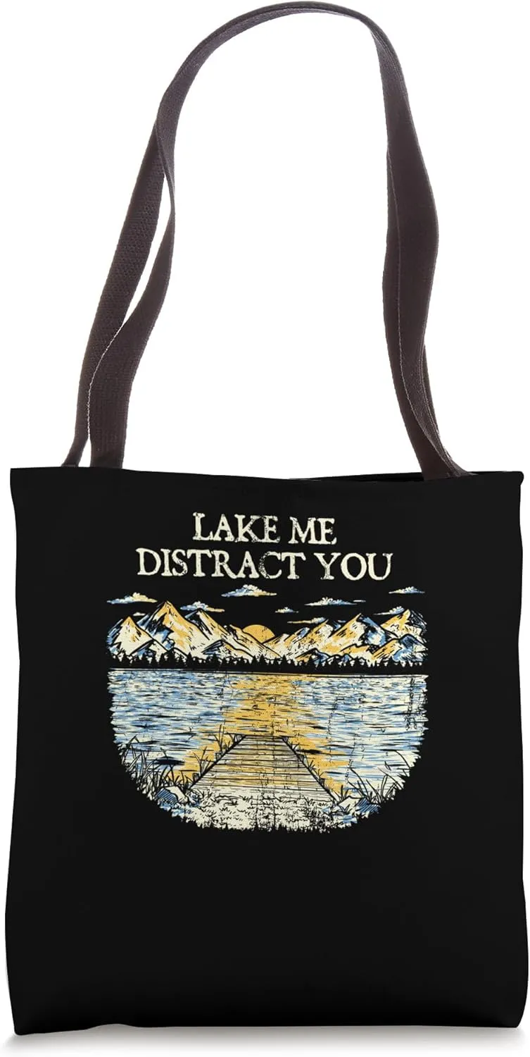 Lake Me Distract You Camping Lakes Camper Lagoon Funny Tote Bag