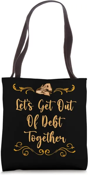 Lets Get Out of Debt Together Wedding Sayings Tote Bag