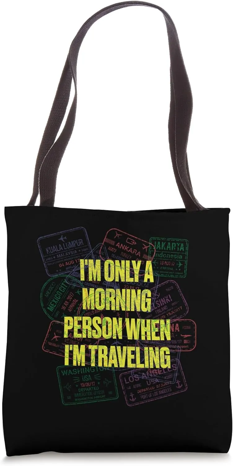 Morning Person When Im Traveling Tourist Road Trip Traveler Tote Bag