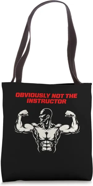 Obviously Not the Instructor Funny Workout Humor Gym Joke Tote Bag