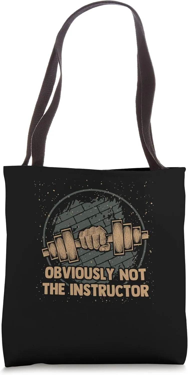 Obviously Not the Instructor Funny Workout Humor Gym Joke Tote Bag