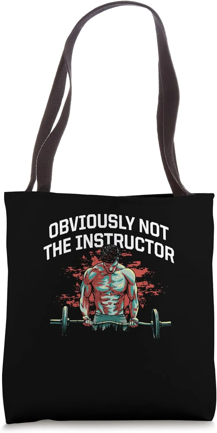 Obviously Not the Instructor Funny Workout Humor Gym Joke Tote Bag