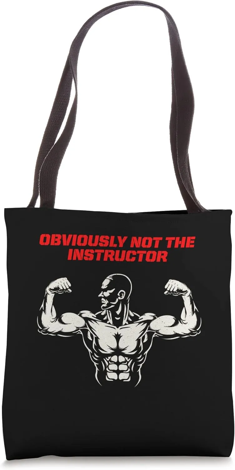 Obviously Not the Instructor Funny Workout Humor Gym Joke Tote Bag