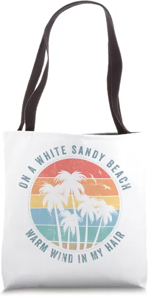 On a White Sandy Beach Warm Wind in my Hair, Retro Beach Tote Bag
