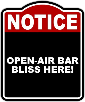 OPEN-AIR BAR BLISS HERE! Notice Red Black Aluminum Composite Sign 15 x 18 inches