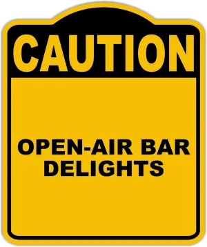 OPEN-AIR BAR DELIGHTS Caution Yellow Black Aluminum Composite Sign 20 x 24 inches