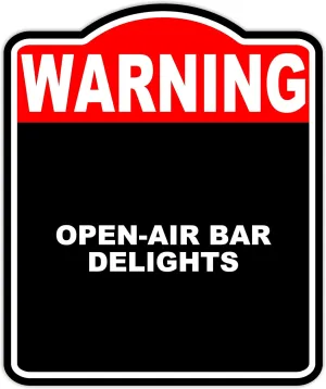 OPEN-AIR BAR DELIGHTS Warning Red Black Aluminum Composite Sign 20 x 24 inches