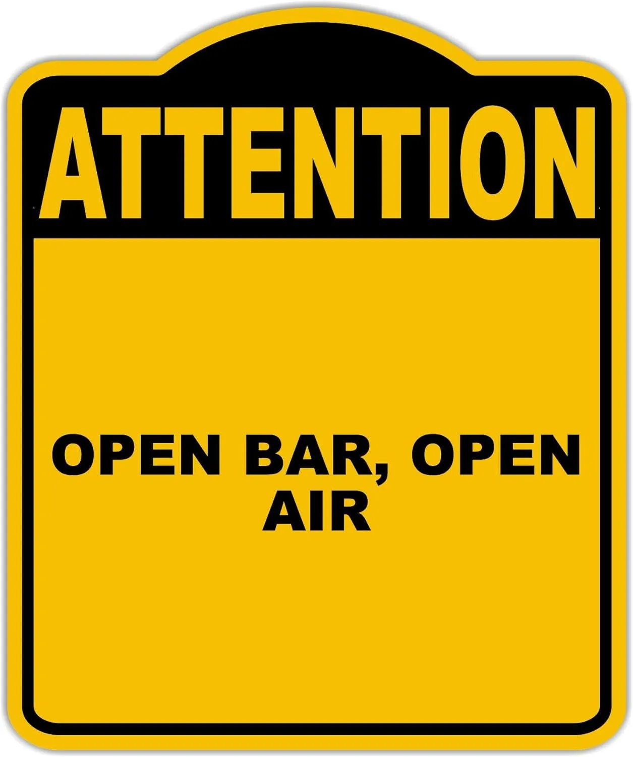 OPEN BAR, OPEN AIR Attention Yellow Black Aluminum Composite Sign 15 x 18 inches