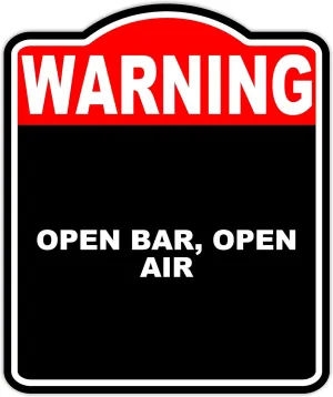 OPEN BAR, OPEN AIR Warning Red Black Aluminum Composite Sign 20 x 24 inches