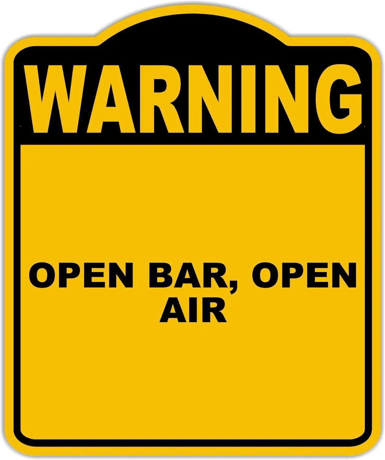 OPEN BAR, OPEN AIR Warning Yellow Black Aluminum Composite Sign 20 x 24 inches