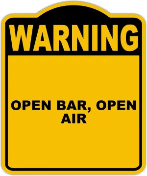 OPEN BAR, OPEN AIR Warning Yellow Black Aluminum Composite Sign 20 x 24 inches