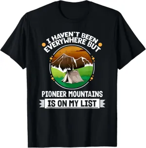 Pioneer Mountains Is On My List Hiking Camping Hiker Camper T-Shirt