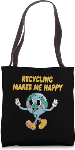 Recycling Makes Me Happy Sustainable Ecology Zero Waste Tote Bag