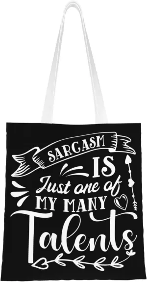 Sarcasm Is Just One Of My Many Talents Tote Bag for Women Canvas Shopping Bags Reusable Beach Bag Grocery Bags Tote Shoulder Bag Gift Bags