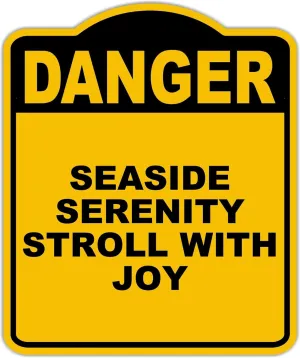 SEASIDE SERENITY STROLL WITH JOY Danger Yellow Black Aluminum Composite Sign 20 x 24 inches