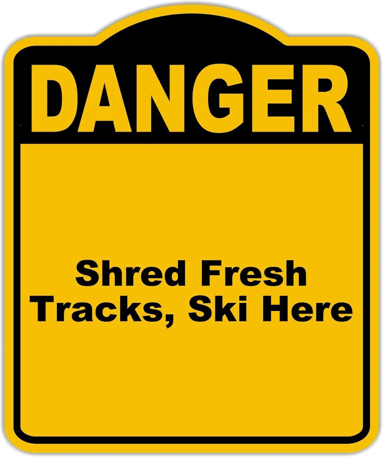 Shred Fresh Tracks, Ski Here Danger Yellow Black Aluminum Composite Sign 20 x 24 inches