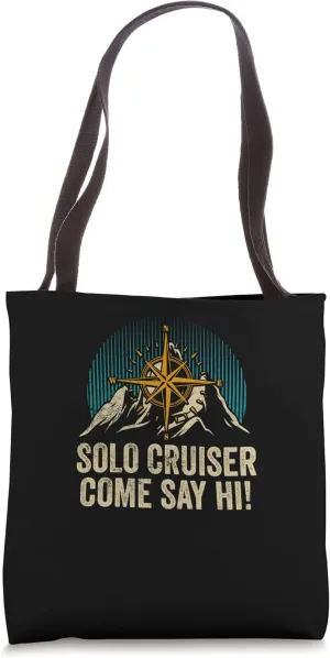 Solo Cruiser Come Say Hi Traveler Vacation Travel Lover Trip Tote Bag