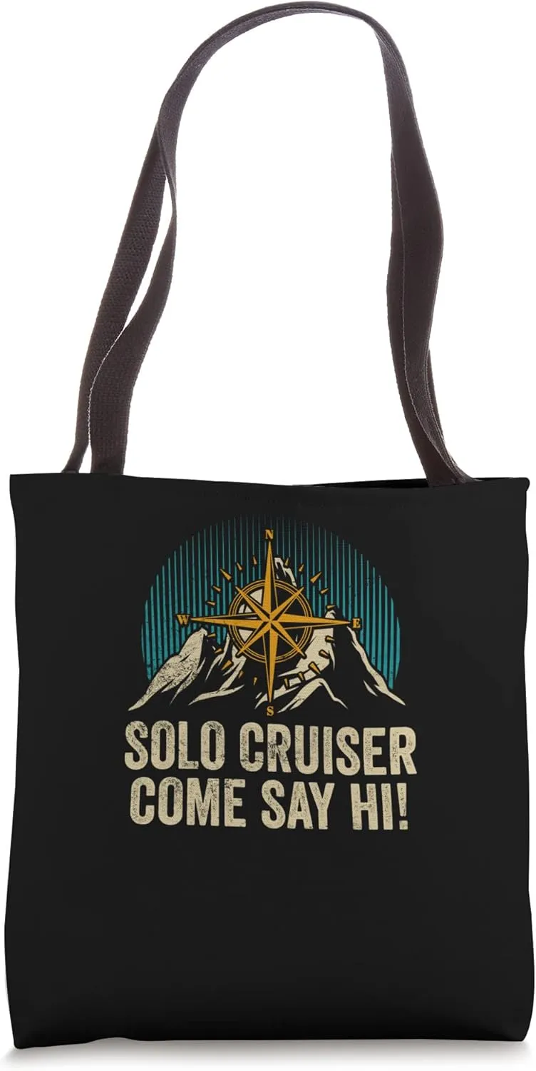 Solo Cruiser Come Say Hi Traveler Vacation Travel Lover Trip Tote Bag