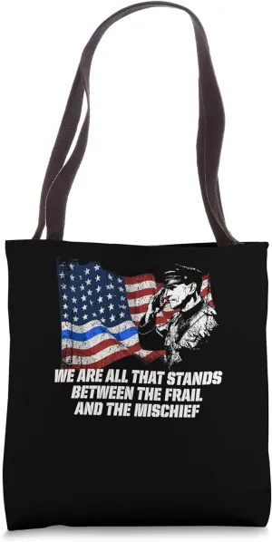 Stands Between the Mischief Law Enforcer Tote Bag