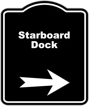 Starboard Dock Black Sign Arrow Right Aluminum Composite Sign 15 x 18 inches