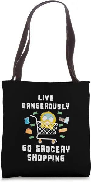 Tariffs Inflation Live Dangerously Grocery Shopping Prices Tote Bag