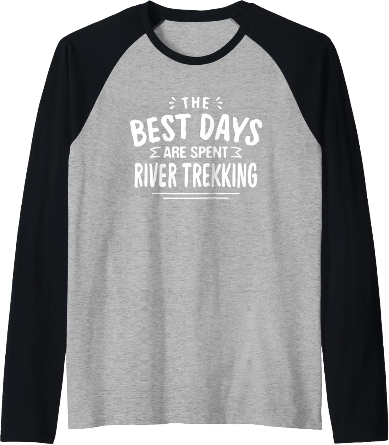 The Best Days Are Spent River Trekking River Climbing Summer Raglan Baseball Tee
