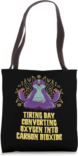 Tiring Day Converting Oxygen into Carbon Dioxide Sloth Lover Tote Bag