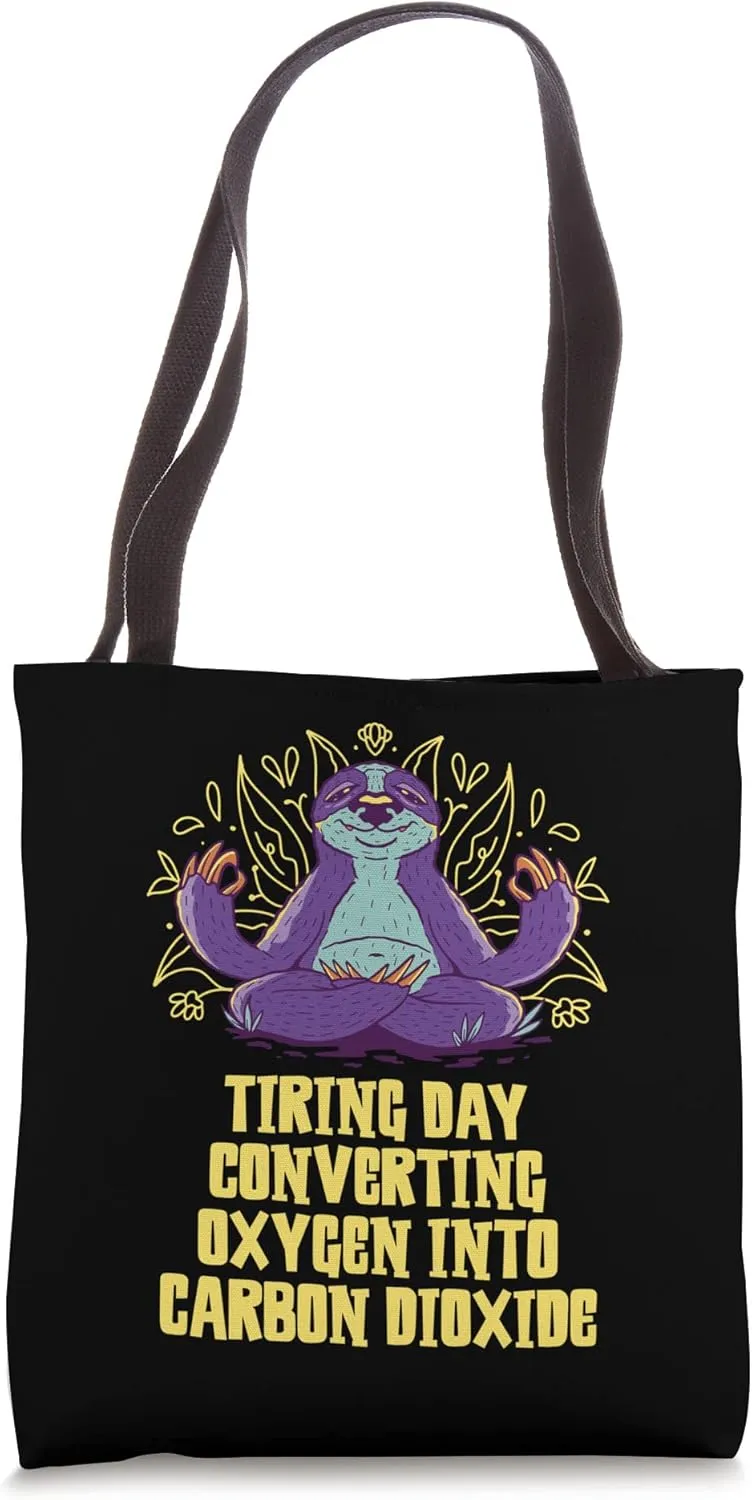 Tiring Day Converting Oxygen into Carbon Dioxide Sloth Lover Tote Bag