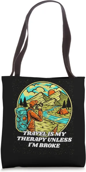 Travel Is My Therapy Unless Im Broke Funny Traveler Humor Tote Bag