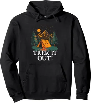 Trek it Out! Hiking Mountain Hiker Summit Camping Vacation Pullover Hoodie