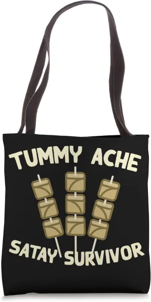 Tummy Ache Satay Survivor Funny Favorite Food Humor Foodie Tote Bag