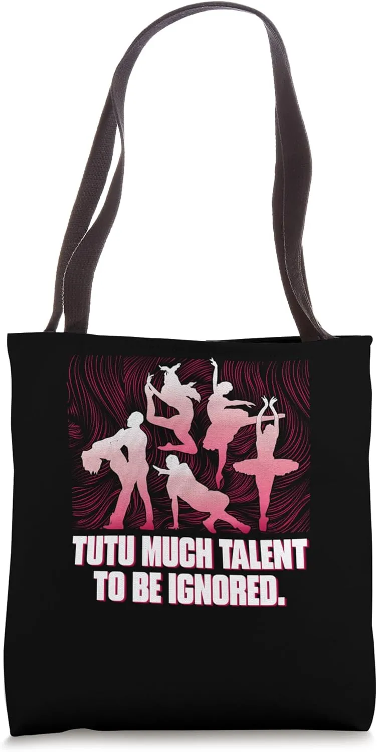 Tutu Much Talent To Be Ignored Funny Humor Tote Bag