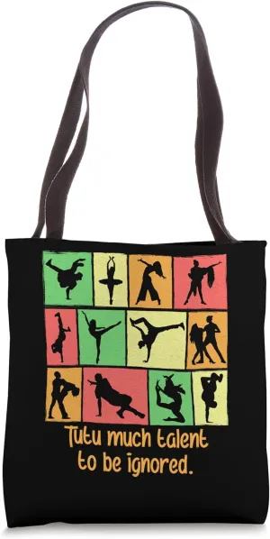 Tutu Much Talent To Be Ignored Funny Humor Tote Bag