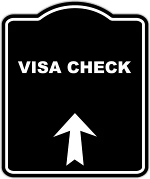 VISA CHECK Black Sign Arrow Up Aluminum Composite Sign 15 x 18 inches