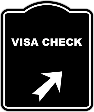 VISA CHECK Black Sign Arrow Up Right Aluminum Composite Sign 20 x 24 inches