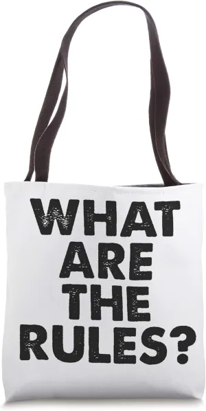 What Are The Rules? Gift Design Follow Orders Obey Play Nice Tote Bag