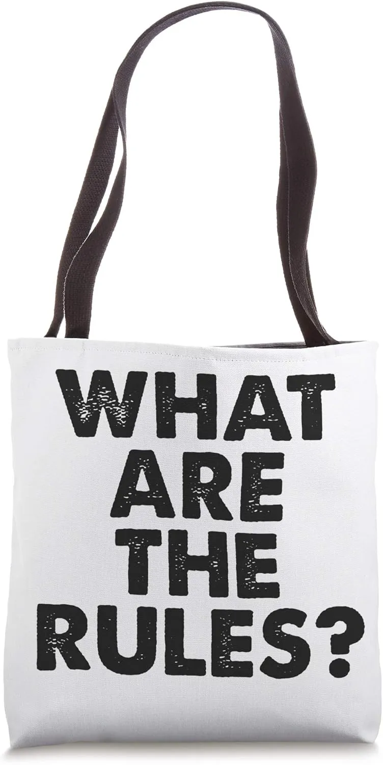 What Are The Rules? Gift Design Follow Orders Obey Play Nice Tote Bag