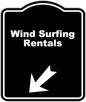 Wind Surfing Rentals Black Sign Arrow Down Left Aluminum Composite Sign 20 x 24 inches