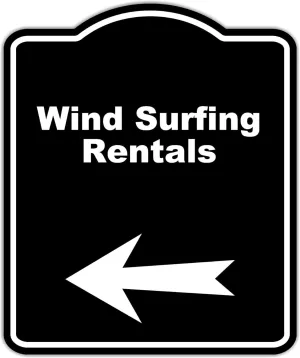 Wind Surfing Rentals Black Sign Arrow Left Aluminum Composite Sign 20 x 24 inches