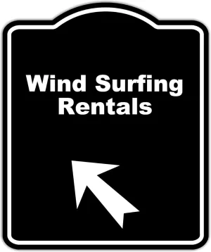 Wind Surfing Rentals Black Sign Arrow Up Left Aluminum Composite Sign 20 x 24 inches